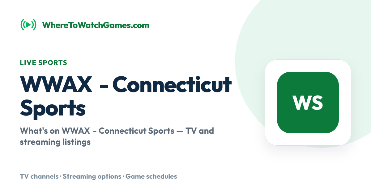 Where to Watch Live Sports on WWAX - Connecticut Sports