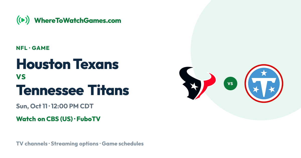 Where to Watch Houston Texans vs Tennessee Titans: TV & Streaming Options