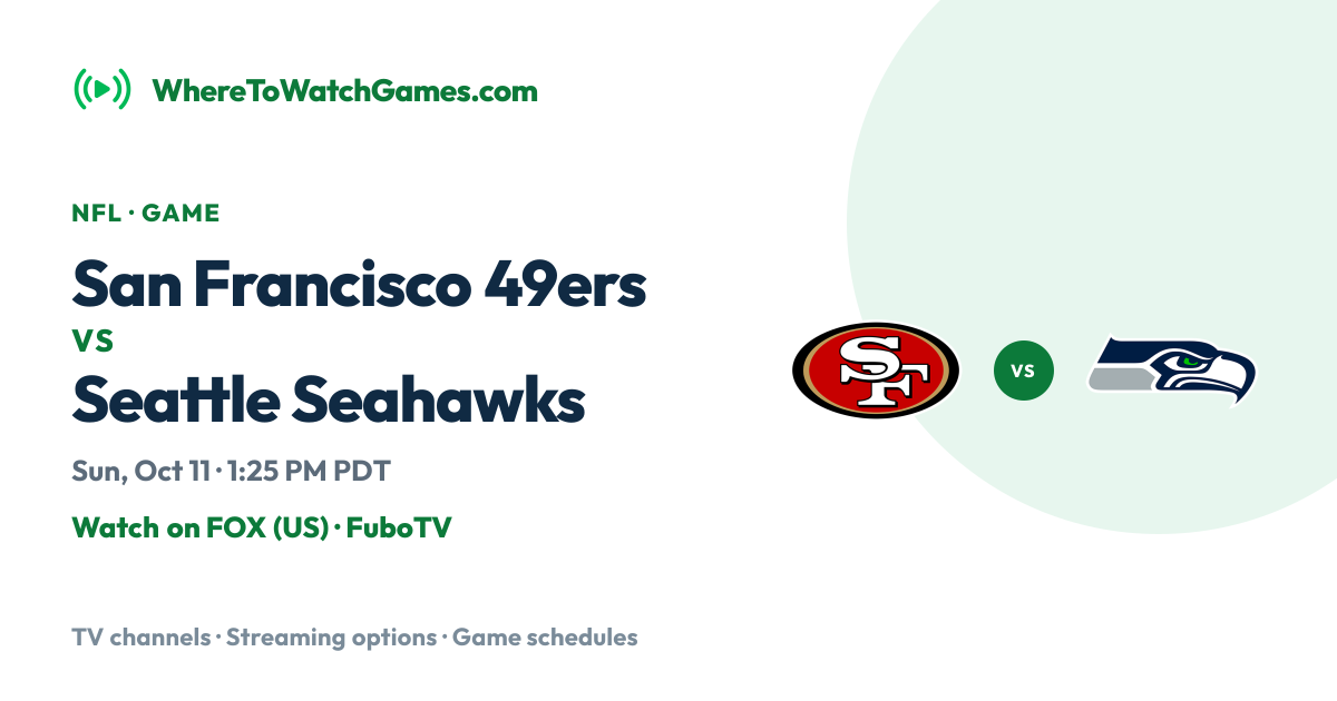 Where to Watch San Francisco 49ers vs Seattle Seahawks: TV & Streaming ...