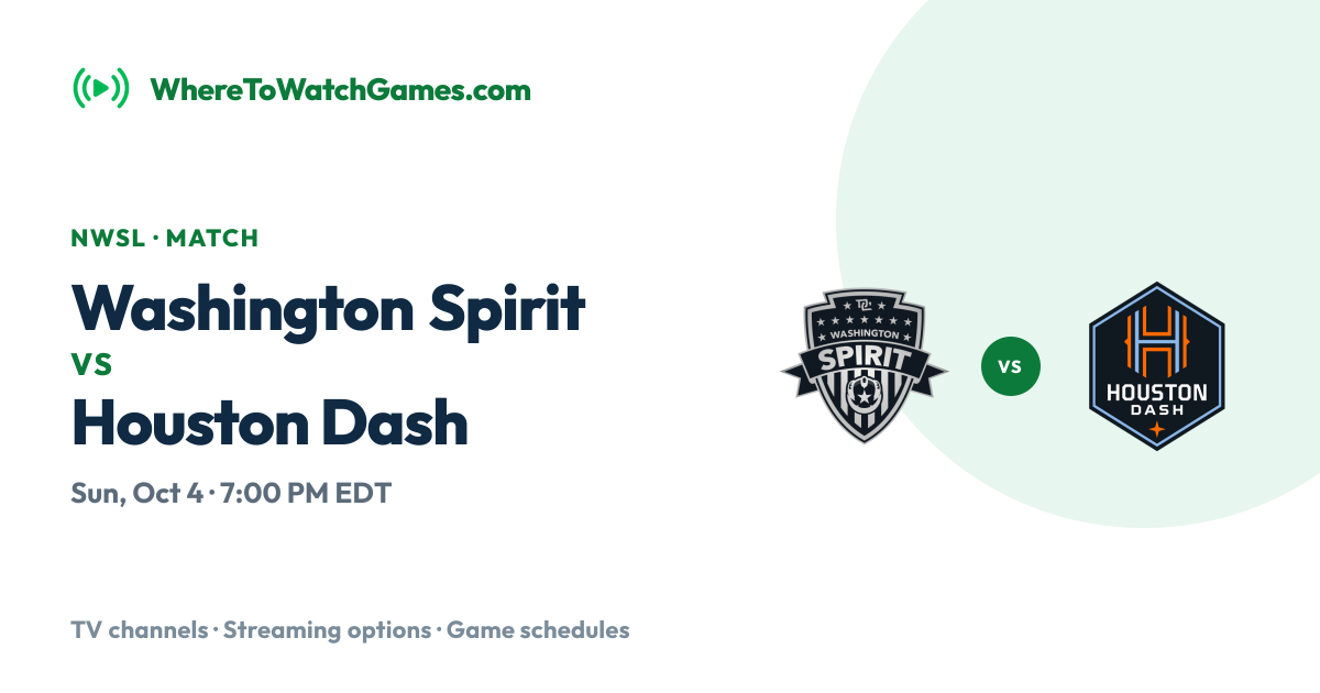 Where to Watch Washington Spirit vs Houston Dash: TV & Streaming Options