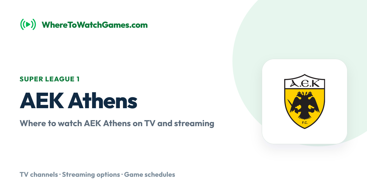 Where to Watch AEK Athens: Live TV & Streaming Schedule
