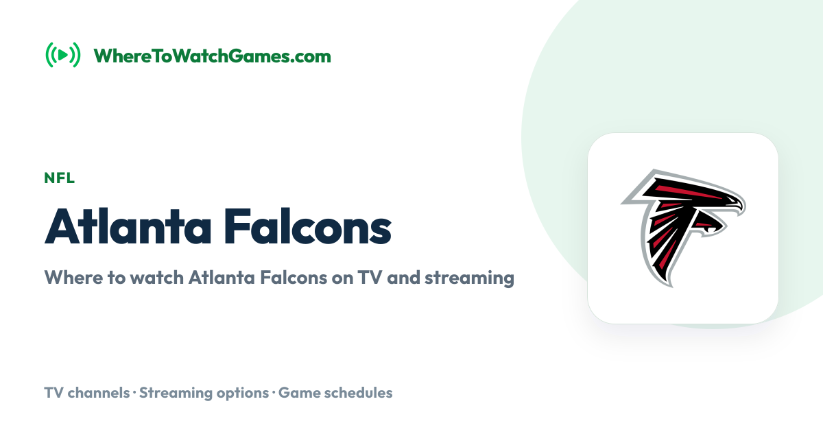 Where to Watch Atlanta Falcons: Live TV & Streaming Schedule