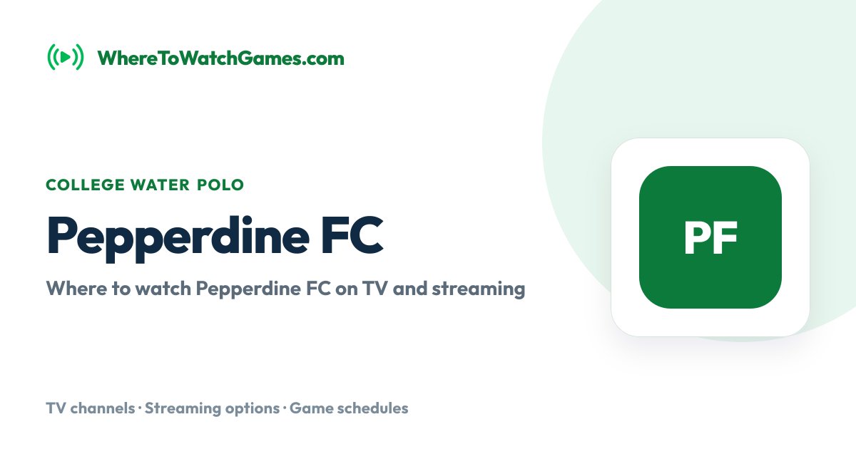 Where to Watch Pepperdine FC: Live TV & Streaming Schedule