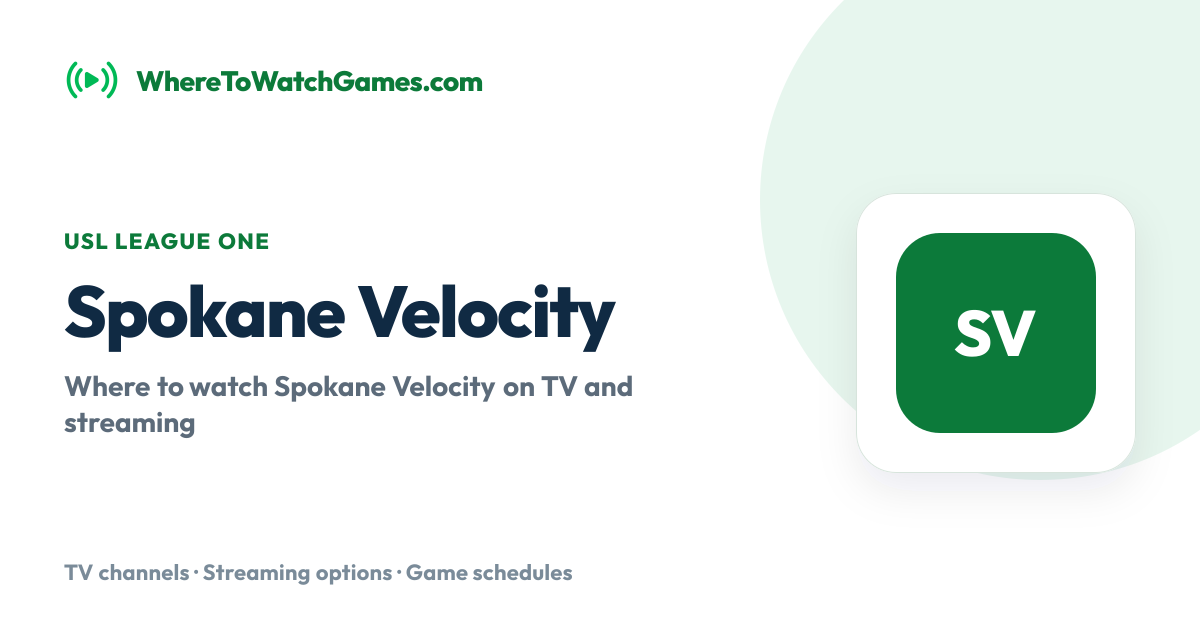 Where to Watch Spokane Velocity: Live TV & Streaming Schedule