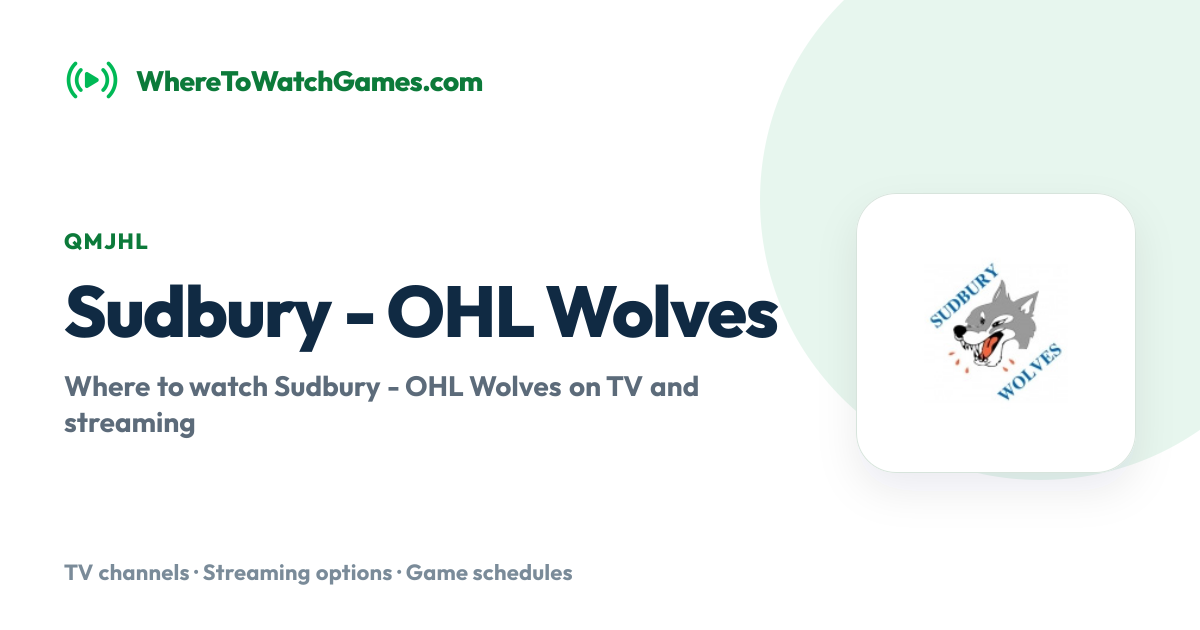 Where to Watch Sudbury - OHL Wolves: Live TV & Streaming Schedule
