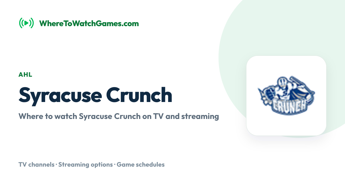 Where to Watch Syracuse Crunch: Live TV & Streaming Schedule